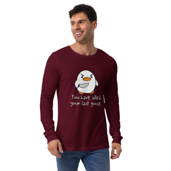 A man wearing "You Have Sillied Your Last Goose LS," a maroon long-sleeve shirt featuring a cartoon penguin and the text, "You have slid your last goose.