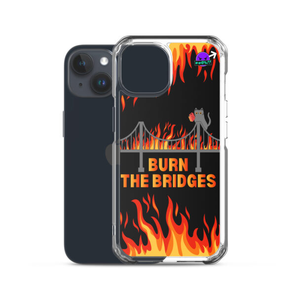 Clear Case for iPhone® featuring a fiery bridge, a cat, and the text “Burn the Bridges.”