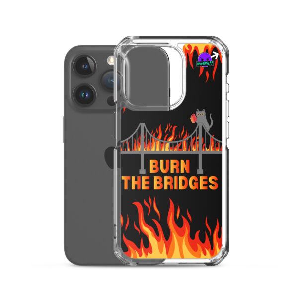 Clear Case for iPhone® with a bridge illustration engulfed in flames, featuring a waving cat and the text "Burn the Bridges.