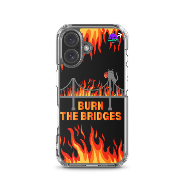 Clear Case for iPhone® featuring "Burn the Bridges" text, a fiery bridge illustration, and a cartoon cat holding a cup.