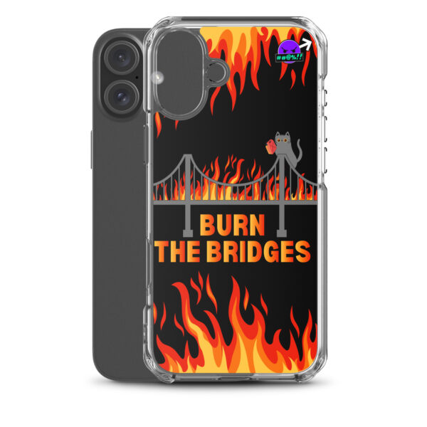 Clear Case for iPhone® designed with a dramatic scene of a bridge engulfed in flames, featuring a mischievous cat holding a match and the bold statement "BURN THE BRIDGES.