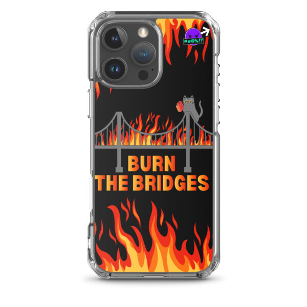 Clear Case for iPhone® showcasing a flaming bridge design, with the text "BURN THE BRIDGES" and a small cartoon character holding a heart.