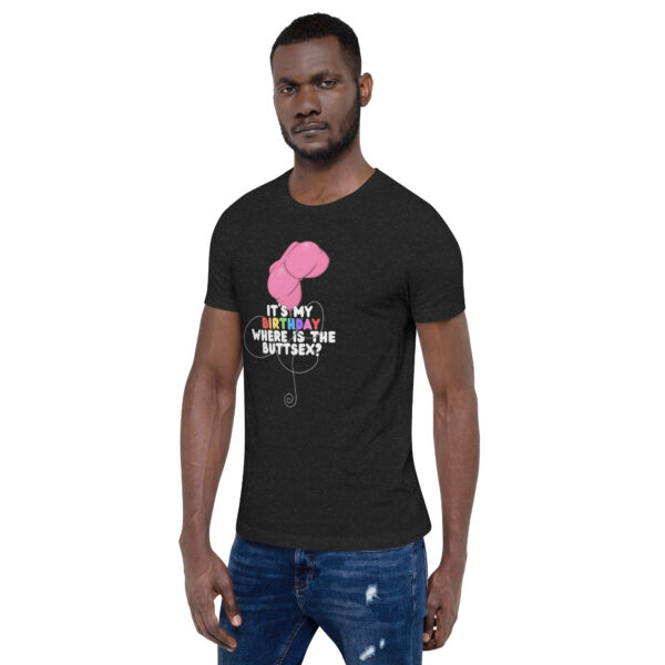 Man wearing the "It's My Birthday" black t-shirt featuring a pink balloon and bold text asking, "Where is the buttsecks?