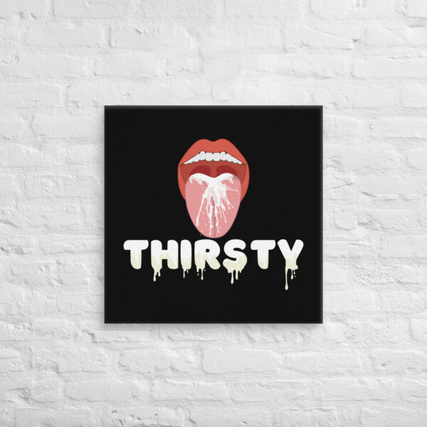 The "Thirsty Canvas" features a dynamic illustration of a mouth with splashing liquid and the word "THIRSTY" on a black background.