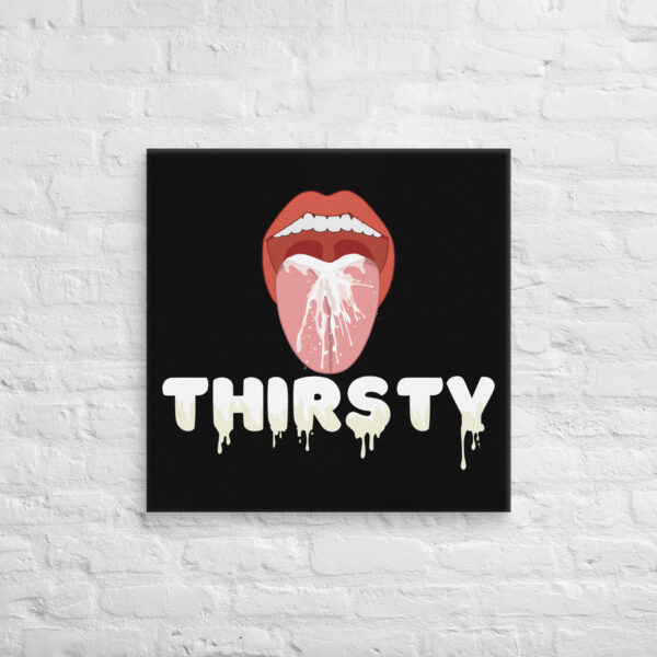 Graphic featuring an open mouth with a splash and the text "THIRSTY" displayed in white, set against a black background, from the Thirsty Canvas collection.