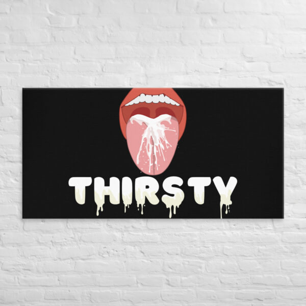 A depiction of an open mouth releasing a stream of water, with the word "THIRSTY" in drip-style lettering on a black backdrop, as featured on the Thirsty Canvas.