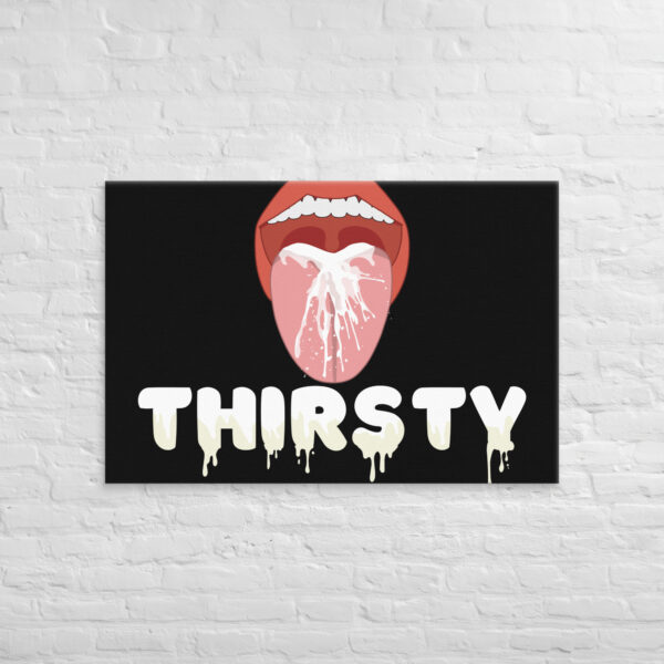 Artwork of an open mouth with liquid flowing out above the word "Thirsty" depicted in dripping letters, titled "Thirsty Canvas.