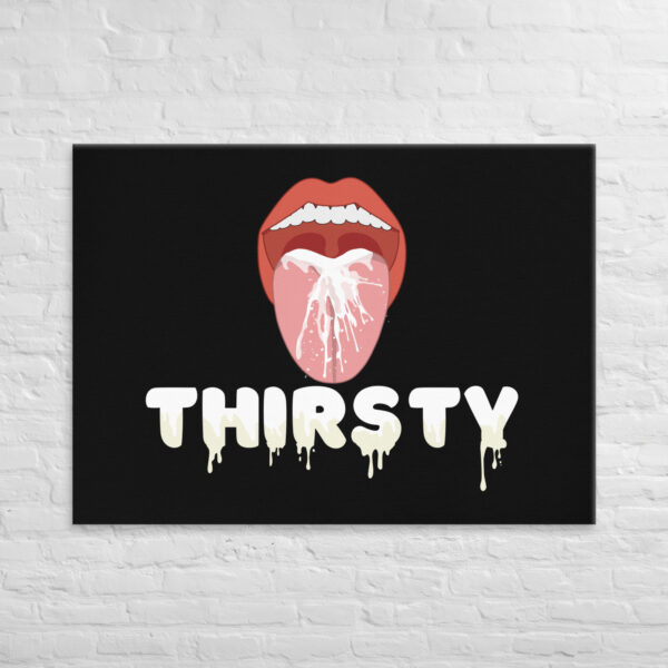 Illustration featuring an open mouth with milk flowing out above the word "THIRSTY" in dripping letters on a black backdrop, titled Thirsty Canvas.