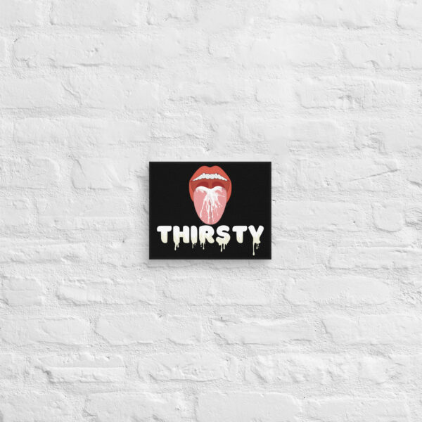 The Thirsty Canvas features an illustration of a mouth with an open tongue above the word "THIRSTY" in dripping letters, all set against a white brick wall background.