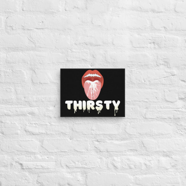 A graphic image from the "Thirsty Canvas" featuring an open mouth with a tongue extended, depicted above the word "THIRSTY" in melting white letters on a black background, set against a white brick wall.